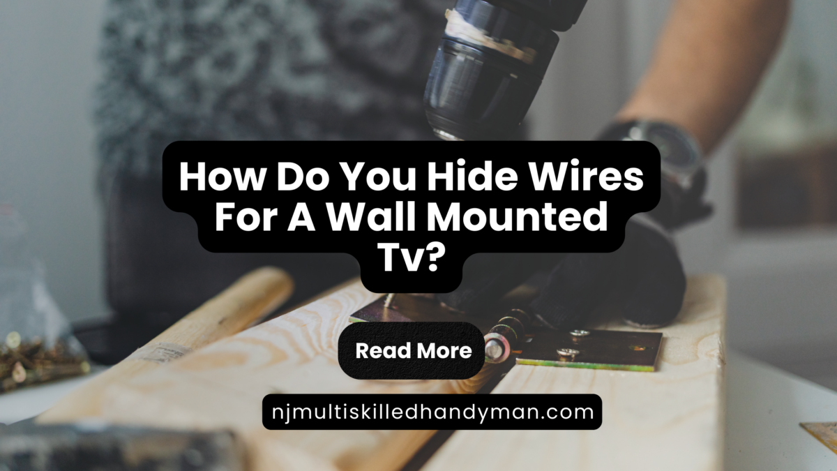 How Do You Hide Wires For A Wall Mounted Tv (2)