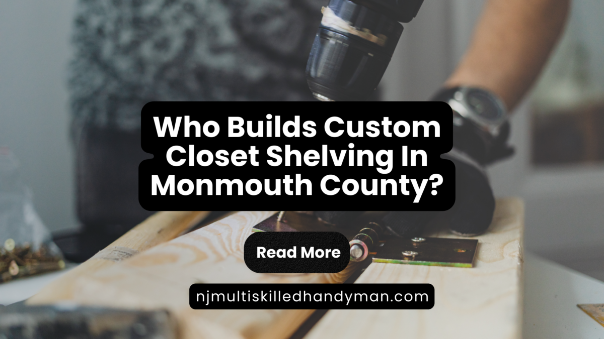 Who Builds Custom Closet Shelving In Monmouth County